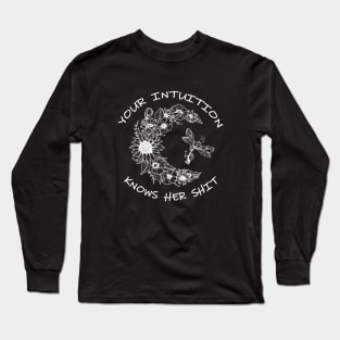 Your Intuition Knows Her Shit Long Sleeve T-Shirt